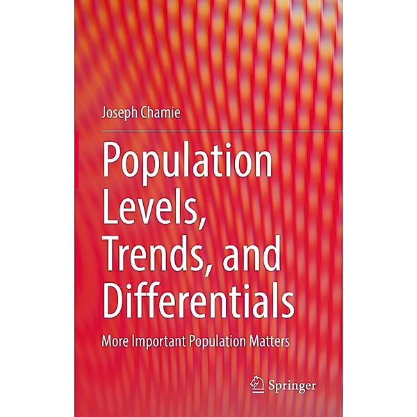 Population Levels, Trends, and Differentials, Joseph Chamie