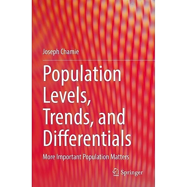 Population Levels, Trends, and Differentials, Joseph Chamie