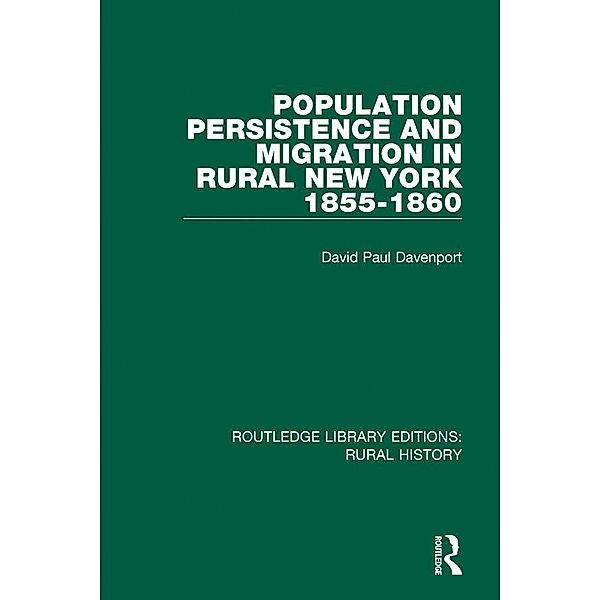 Population Persistence and Migration in Rural New York, 1855-1860, David Paul Davenport