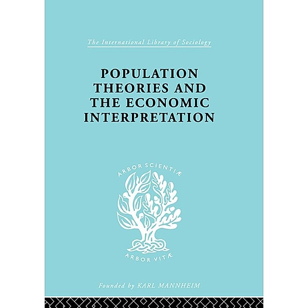 Population Theories and their Economic Interpretation, Sydney H. Coontz