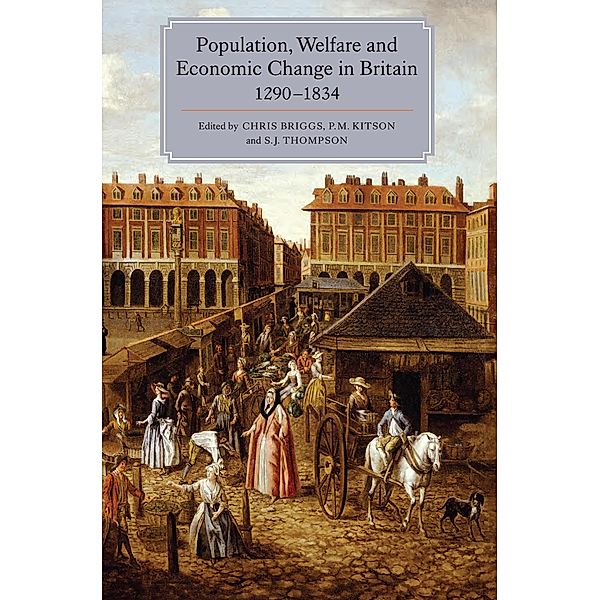 Population, Welfare and Economic Change in Britain, 1290-1834 / People, Markets, Goods: Economies and Societies in History Bd.5