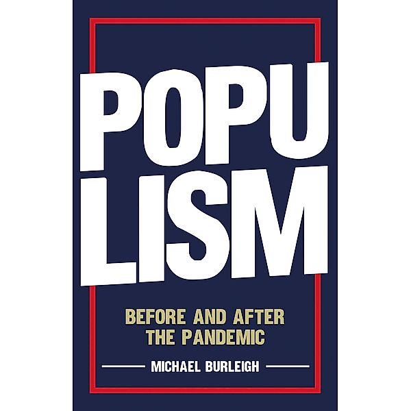 Populism, Michael Burleigh