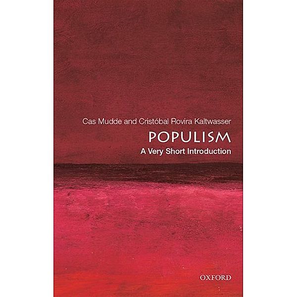 Populism: A Very Short Introduction, Cas Mudde, Cristóbal Rovira Kaltwasser