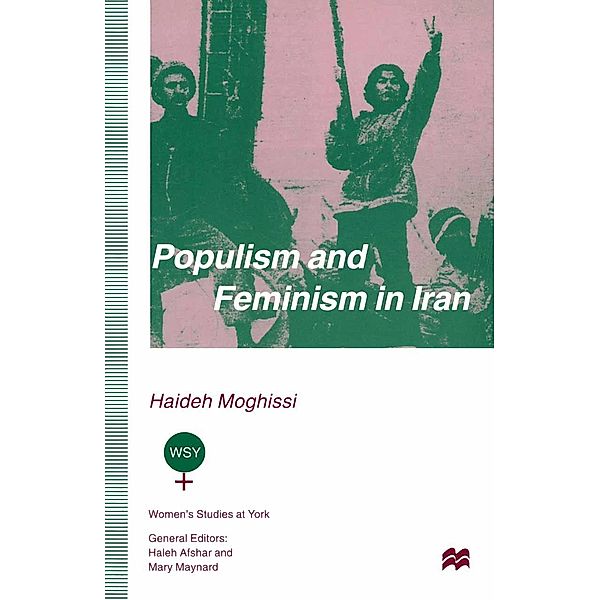 Populism and Feminism in Iran / Women's Studies at York Series, Haideh Moghissi