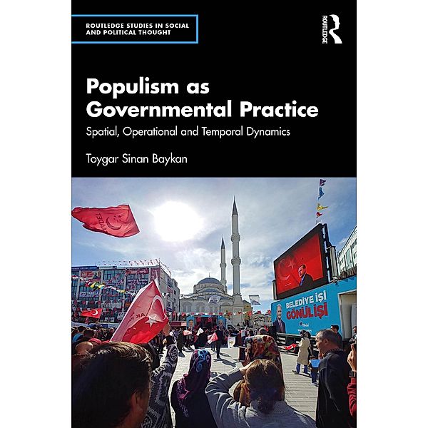 Populism as Governmental Practice, Toygar Sinan Baykan