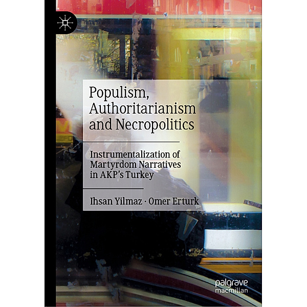 Populism, Authoritarianism and Necropolitics, Ihsan Yilmaz, Omer Erturk