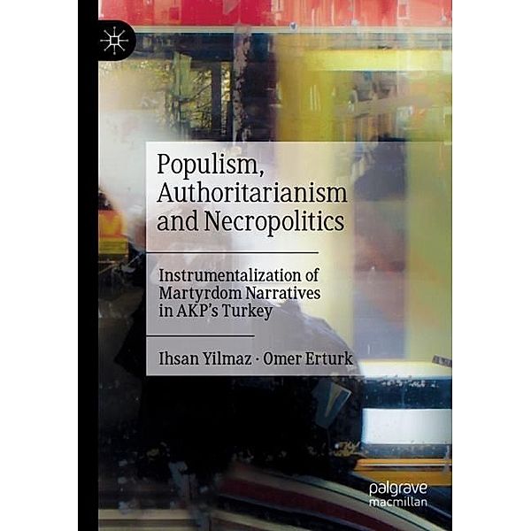 Populism, Authoritarianism and Necropolitics, Ihsan Yilmaz, Omer Erturk