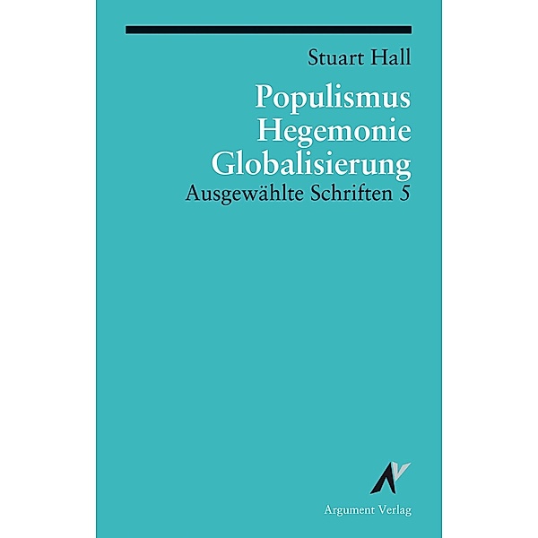 Populismus, Hegemonie, Globalisierung, Stuart Hall