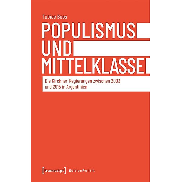 Populismus und Mittelklasse / Edition Politik Bd.120, Tobias Boos