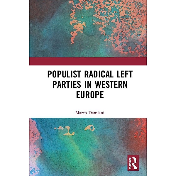Populist Radical Left Parties in Western Europe, Marco Damiani