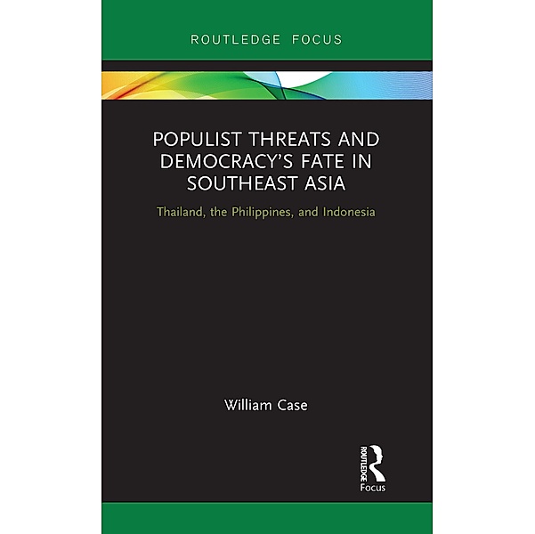 Populist Threats and Democracy's Fate in Southeast Asia, William Case