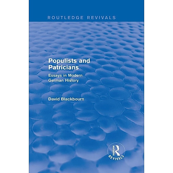 Populists and Patricians (Routledge Revivals) / Routledge Revivals, David Blackbourn