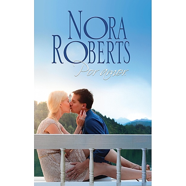 Por amor / Nora Roberts, Nora Roberts