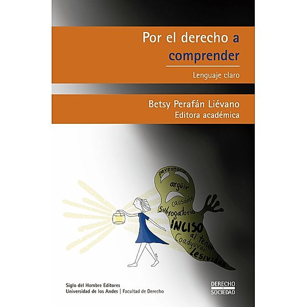 Por el derecho comprender / Derecho y Sociedad, Betsy Perafán Liévano, Alexánder Arbey Sánchez Upegui, Sonia López Franco, Paulina Yepes Villegas, Anamaría Rodríguez Peñaloza, Jeffrey Molina Quiroz, Alejandra Bonivento Martínez, Claudia Lorena Escandón Lozano, Daniel Eduardo Bejarano Bejarano, Julio Alexander Bernal Chávez, Germán J Arenas Arias, Mónica Andrea Rosero Latorre, Carolina Moreno V, Henrik López Sterup, Brigitte Marcela Quintero Galeano, Claudia Poblete Olmedo