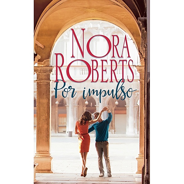 Por impulso / Nora Roberts, Nora Roberts
