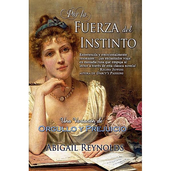 Por la Fuerza del Instinto, Abigail Reynolds