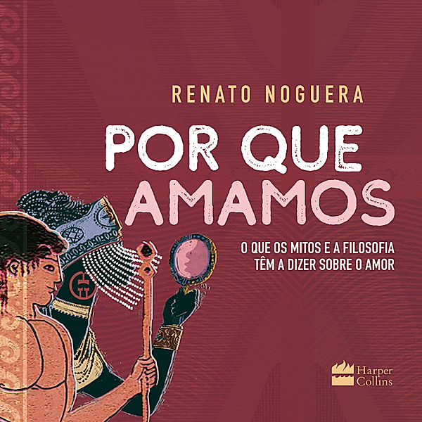 Por que amamos, Renato Noguera