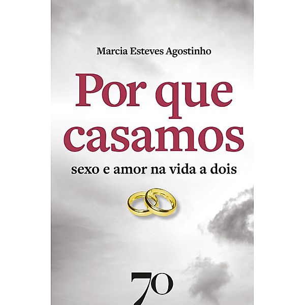 Por que casamos, Márcia Esteves Agostinho