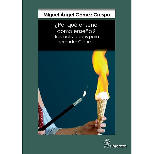 ¿Por qué enseño como enseño?, Miguel Ángel Gómez Crespo