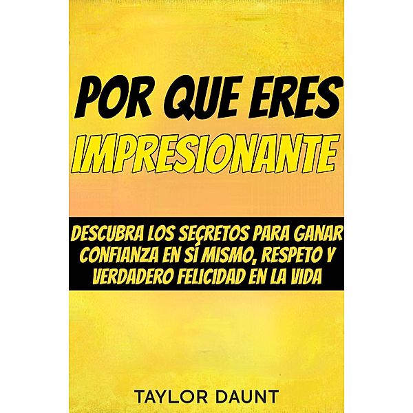 Por que eres impresionante, Taylor Daunt