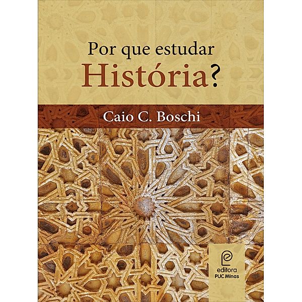 Por que estudar História?, Caio César Boschi