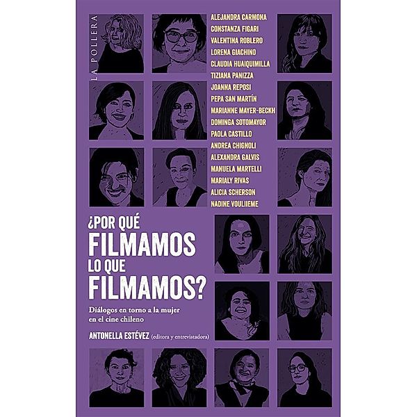 ¿Por qué filmamos lo que filmamos? Diálogos en torno a la mujer en el cine chileno, Antonella Estévez