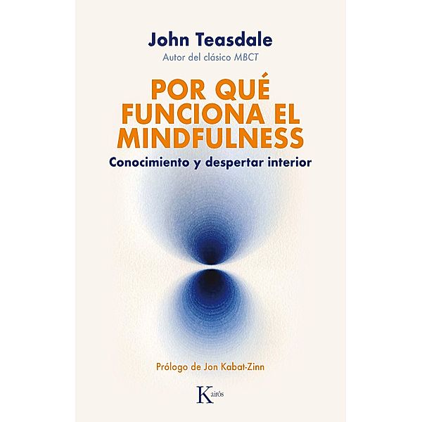 Por qué funciona el mindfulness / Psicología, John Teasdale