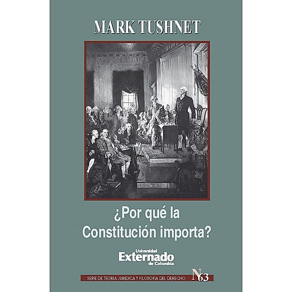 ¿Por qué la Constitución importa?, Tushnet Mark