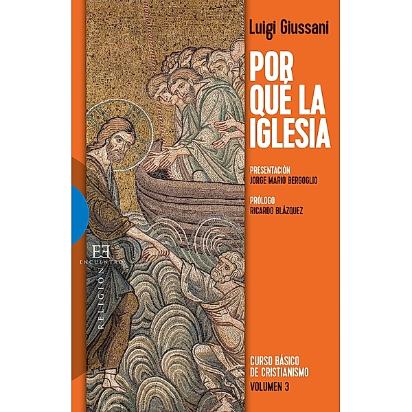 Por qué la Iglesia / Curso Básico de Cristianismo, Luigi Giussani