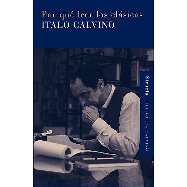 Por qué leer los clásicos / Biblioteca Italo Calvino Bd.19, Italo Calvino