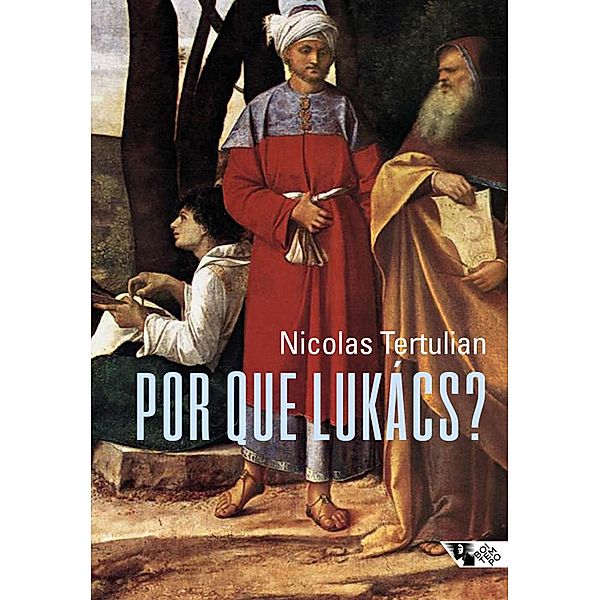 Por que Lukács?, Nicolas Tertulian