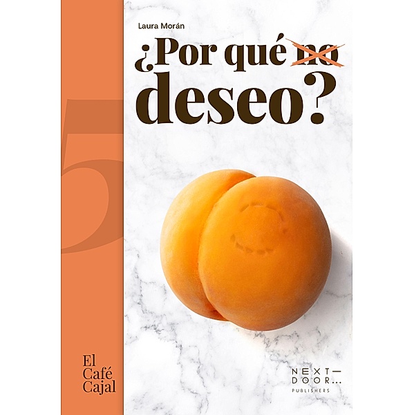 ¿Por qué (no) deseo? / El Café Cajal Bd.25, Laura Morán