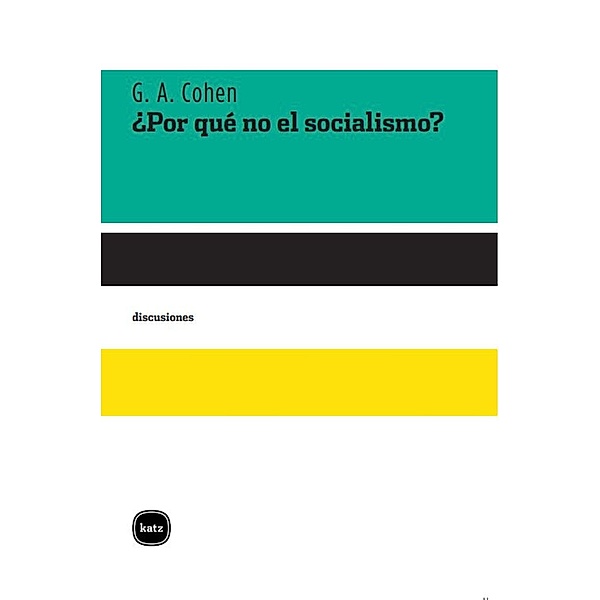 ¿Por qué no el socialismo? / DISCUSIONES Bd.12, G A Cohen