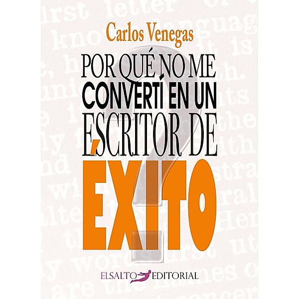 Por qué no me convertí en un escritor de éxito, Carlos Venegas