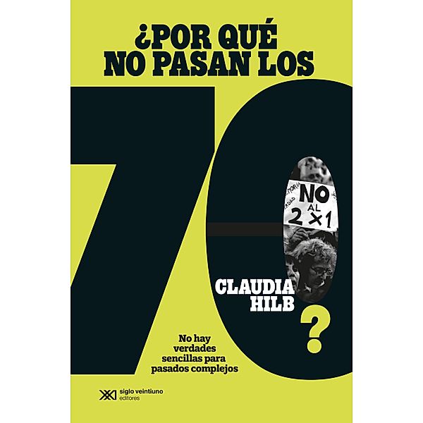 ¿Por qué no pasan los 70? / Singular, Claudia Hilb