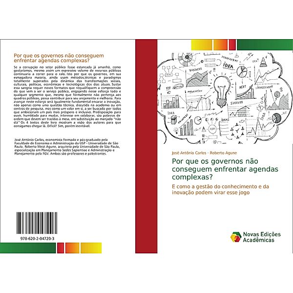 Por que os governos não conseguem enfrentar agendas complexas?, José Antônio Carlos, Roberto Agune