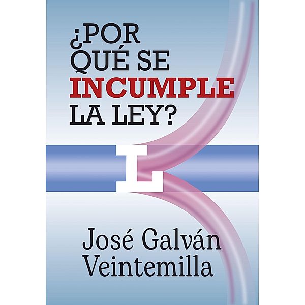 ¿Por qué se incumple la ley?, José Galván Veintemilla