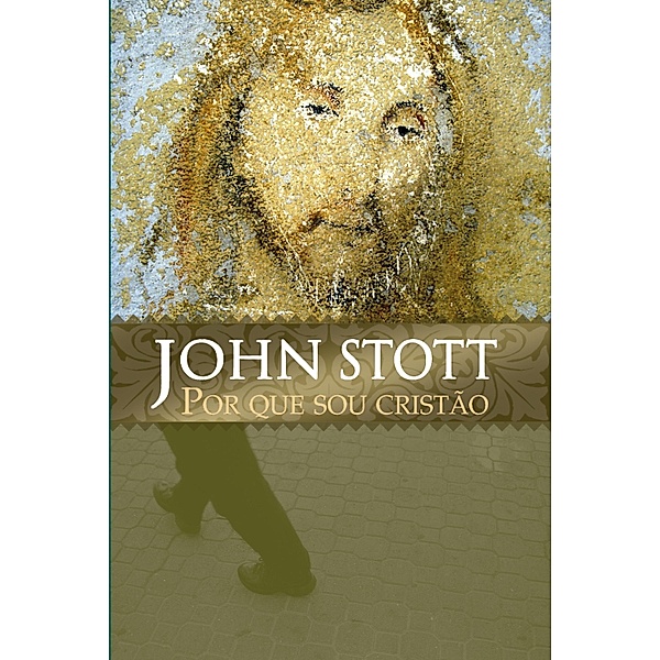 Por Que Sou Cristão, John Stott