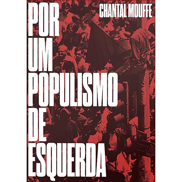 Por um Populismo de Esquerda, Chantal Mouffe