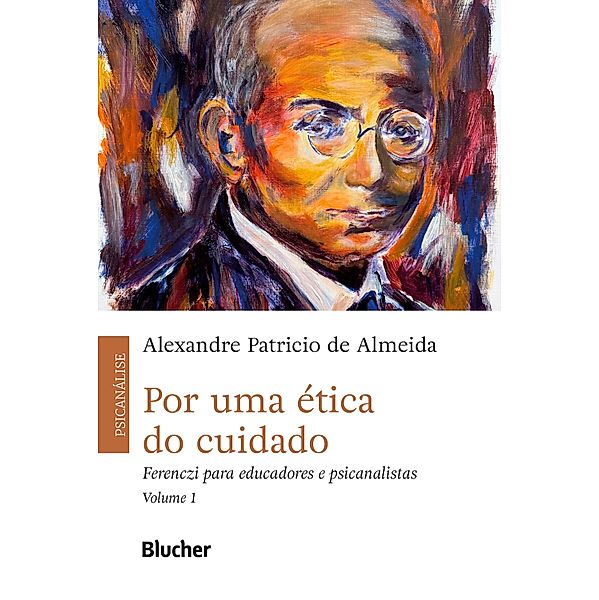 Por uma ética do cuidado, vol. 1, Alexandre Patrício de Almeida