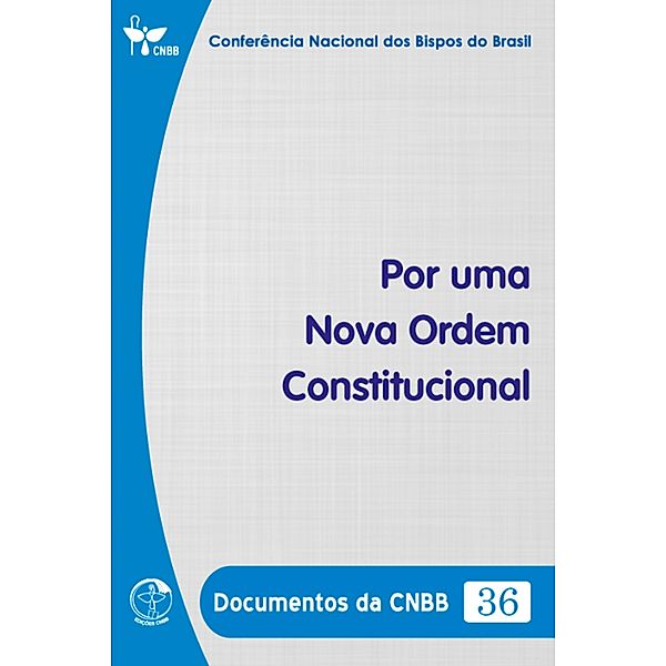 Por uma Nova Ordem Constitucional - Documentos da CNBB 36 - Digital, Conferência Nacional dos Bispos do Brasil