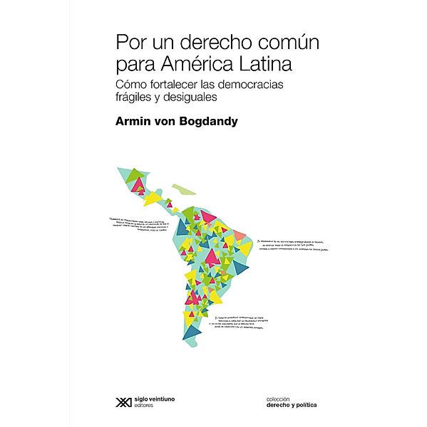 Por un derecho común para América Latina / Derecho y Política, Armin von Bogdandy