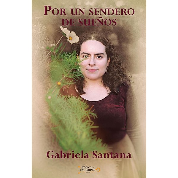 Por un sendero de sueños, Gabriela Santana