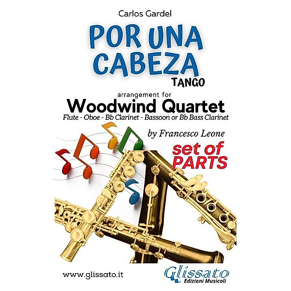 Por una cabeza - Woodwind Quartet (parts) / Por una cabeza - Woodwind Quartet Bd.2, Carlos Gardel, a cura di Francesco Leone