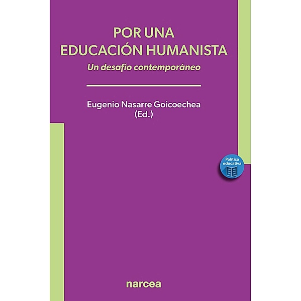 Por una educación humanista / Política educativa Bd.3, Eugenio Nasarre Goicoechea