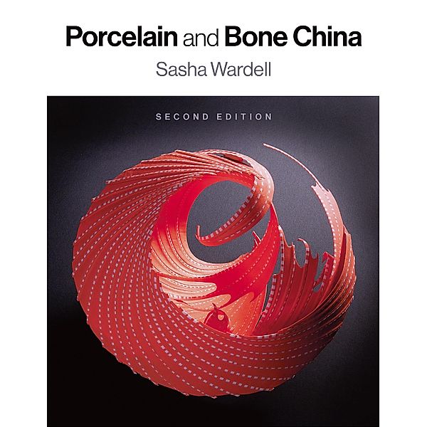 Porcelain and Bone China / Crowood, Sasha Wardell