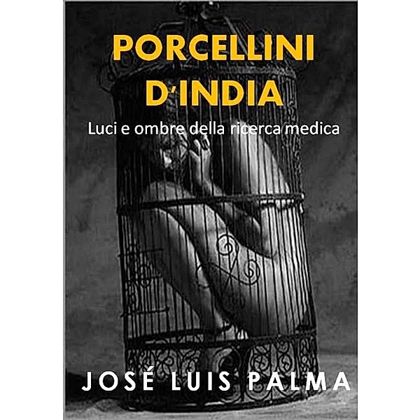 Porcellini D'india, José Luis Palma