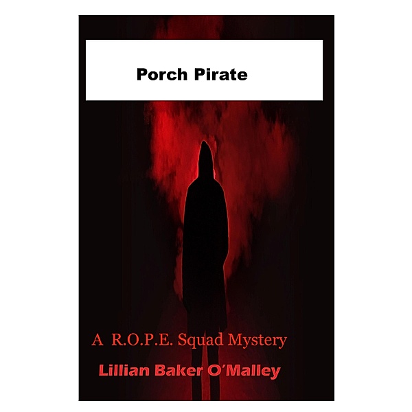 Porch Pirate, Lillian Baker O'Malley