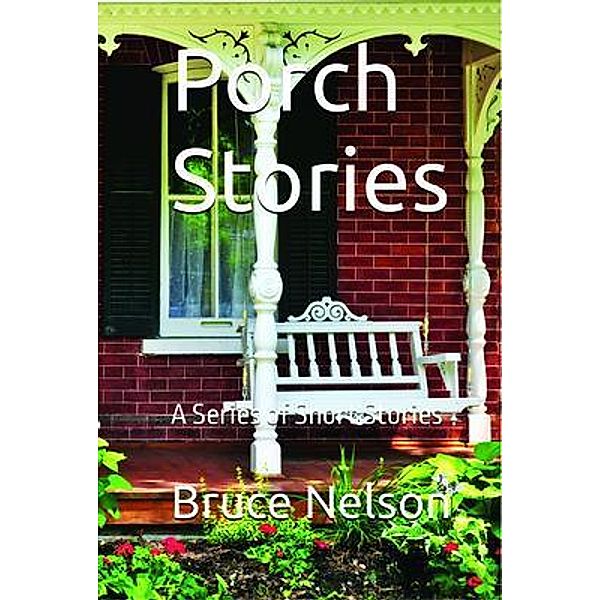 Porch Stories / PTP Book Division, Bruce Nelson