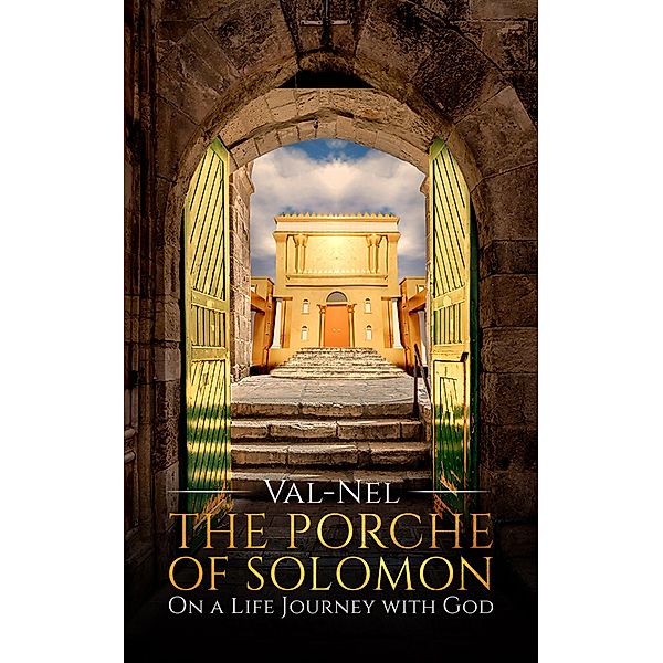 Porche of Solomon / Austin Macauley Publishers Ltd, Val-Nel